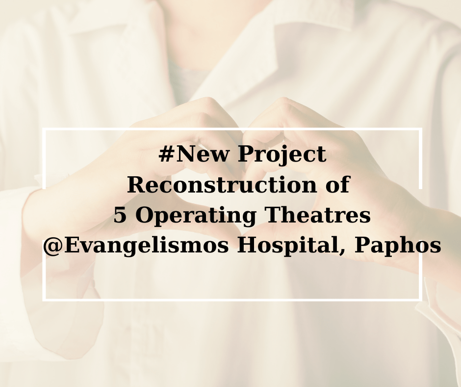 new project- Reconstruction of 5 operating theatres, Cyprus